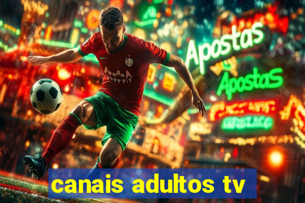 canais adultos tv